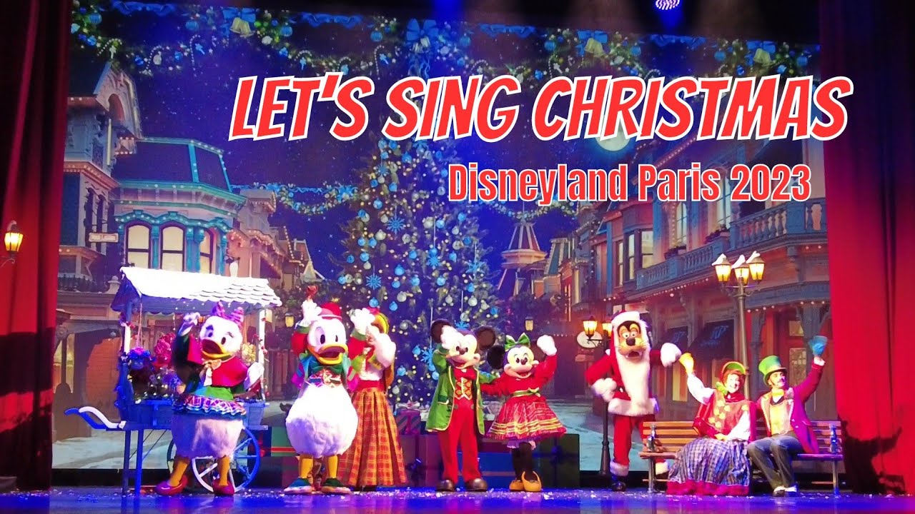 LET'S SING CHRISTMAS - DISNEYLAND PARIS 2023