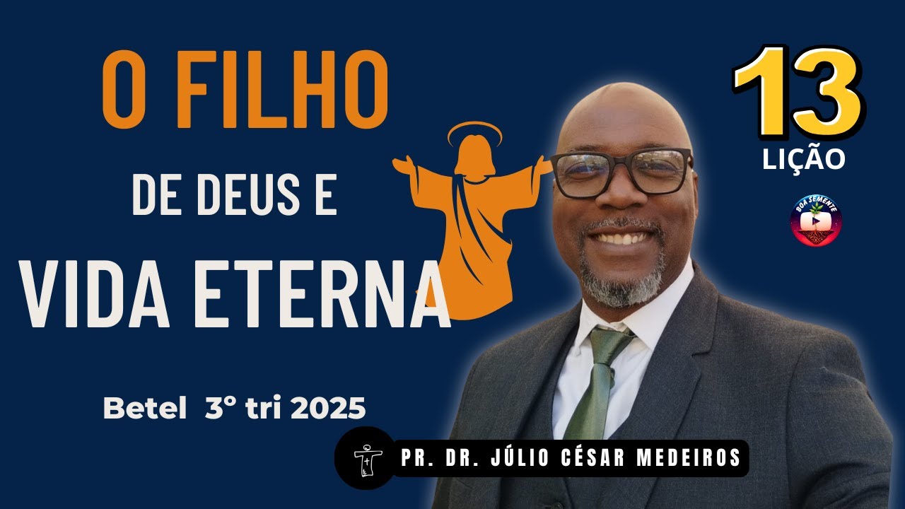 Lição 13: O Filho de Deus e a Vida Eterna – A Eterna Promessa da Salvação |  EBD BETEL