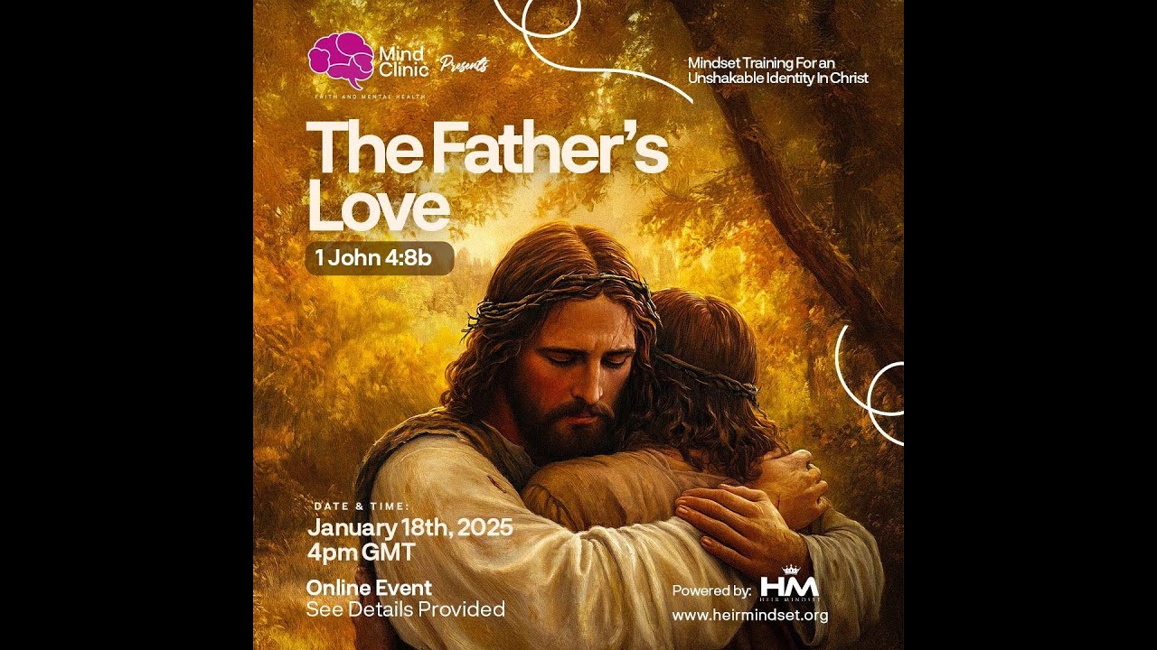 The Father's Love - Virtual Mind Clinic January 18th 2025
