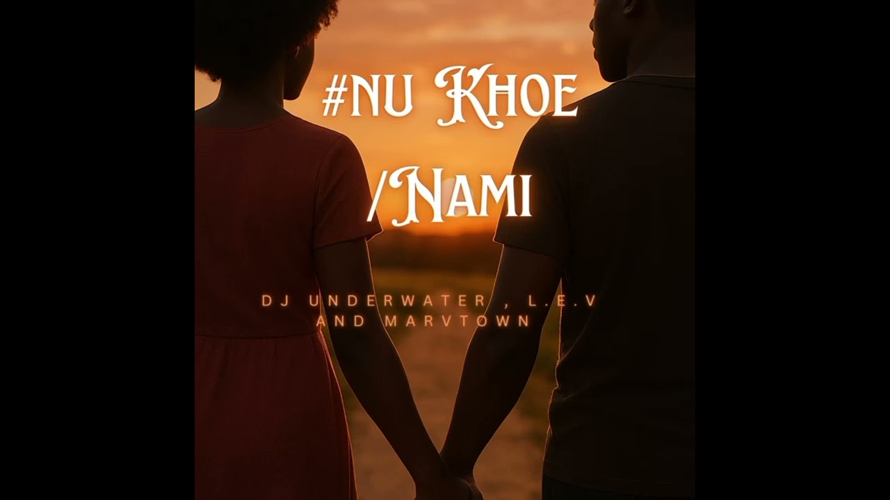 Dj Underwater, L.EV & Marvtown - #Nu Khoe /Nami (Original Audio)