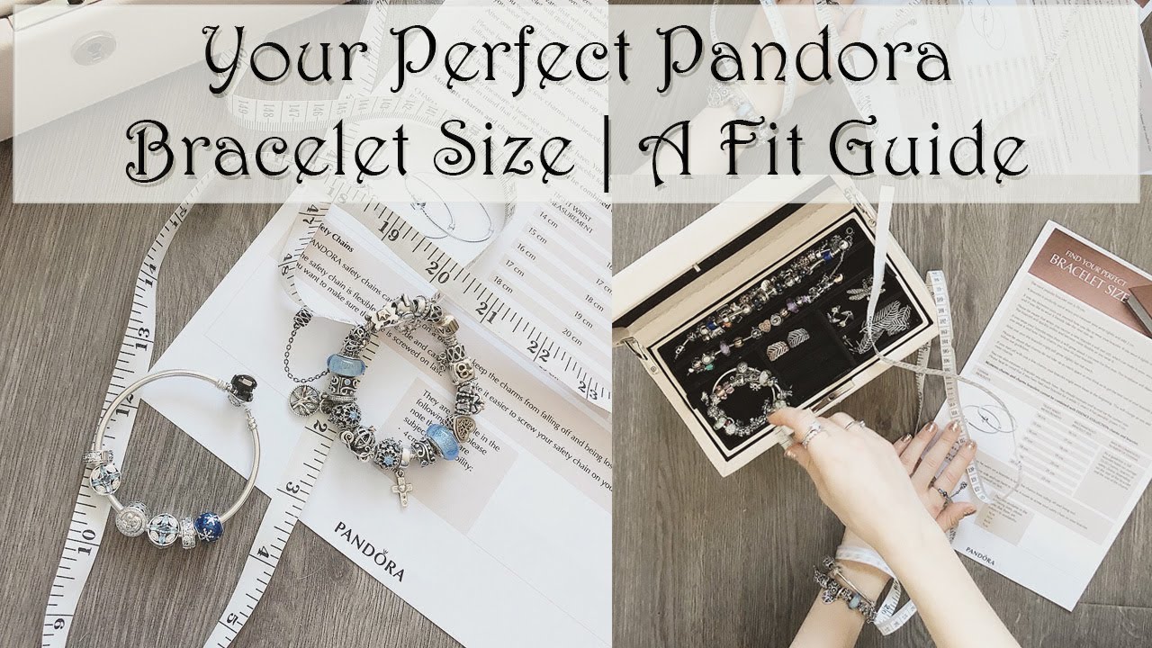 Your Perfect Pandora Bracelet Size | A Fit Guide