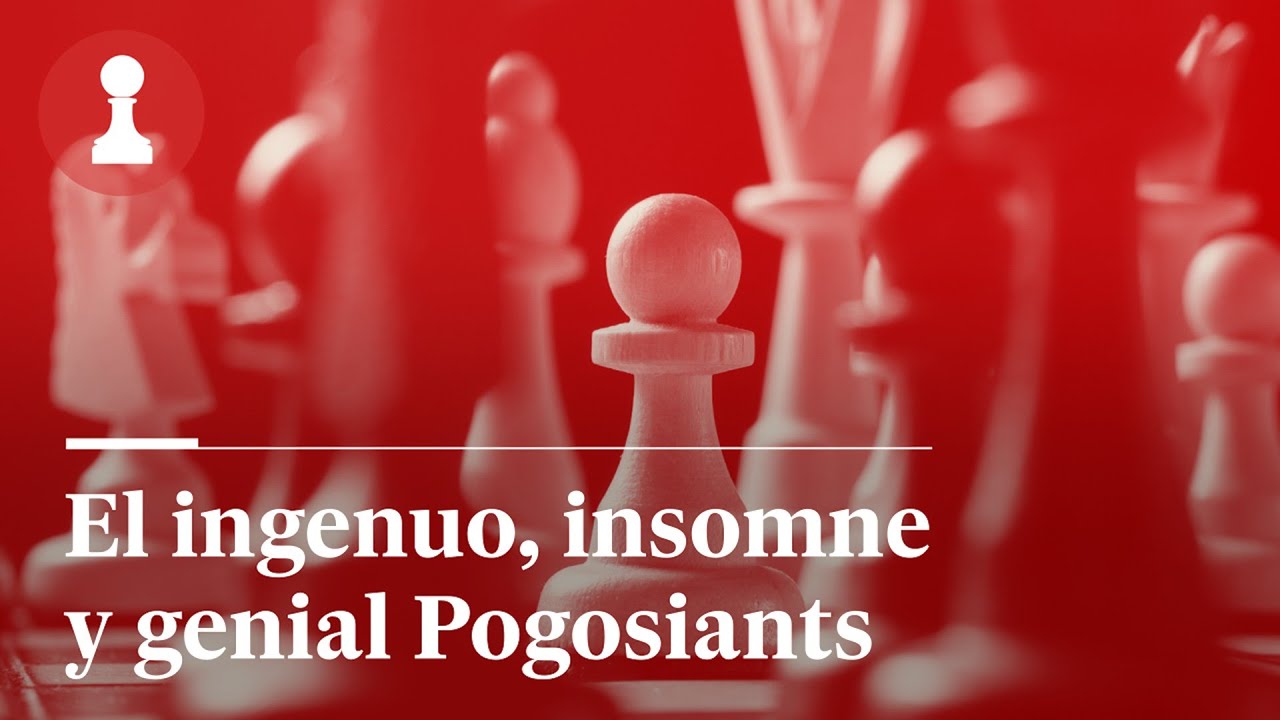 El ingenuo, insomne y genial Pogosiants, por Leontxo García | El rincón de los inmortales 542