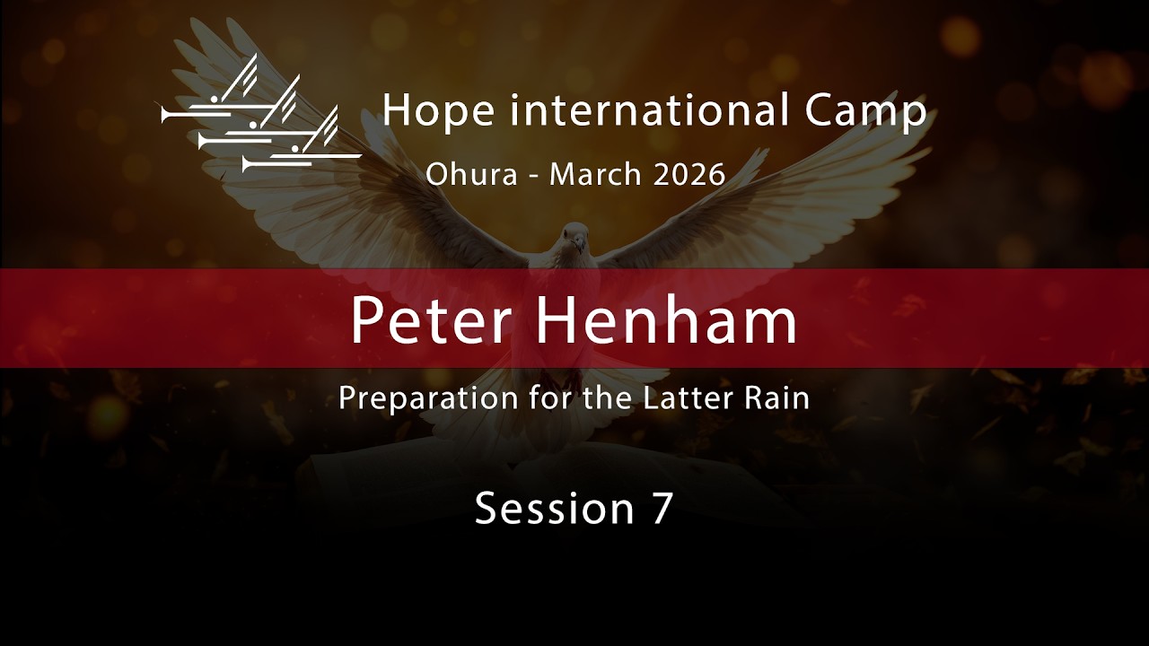 Peter Henham - Session 7 - Preparation for the Latter Rain