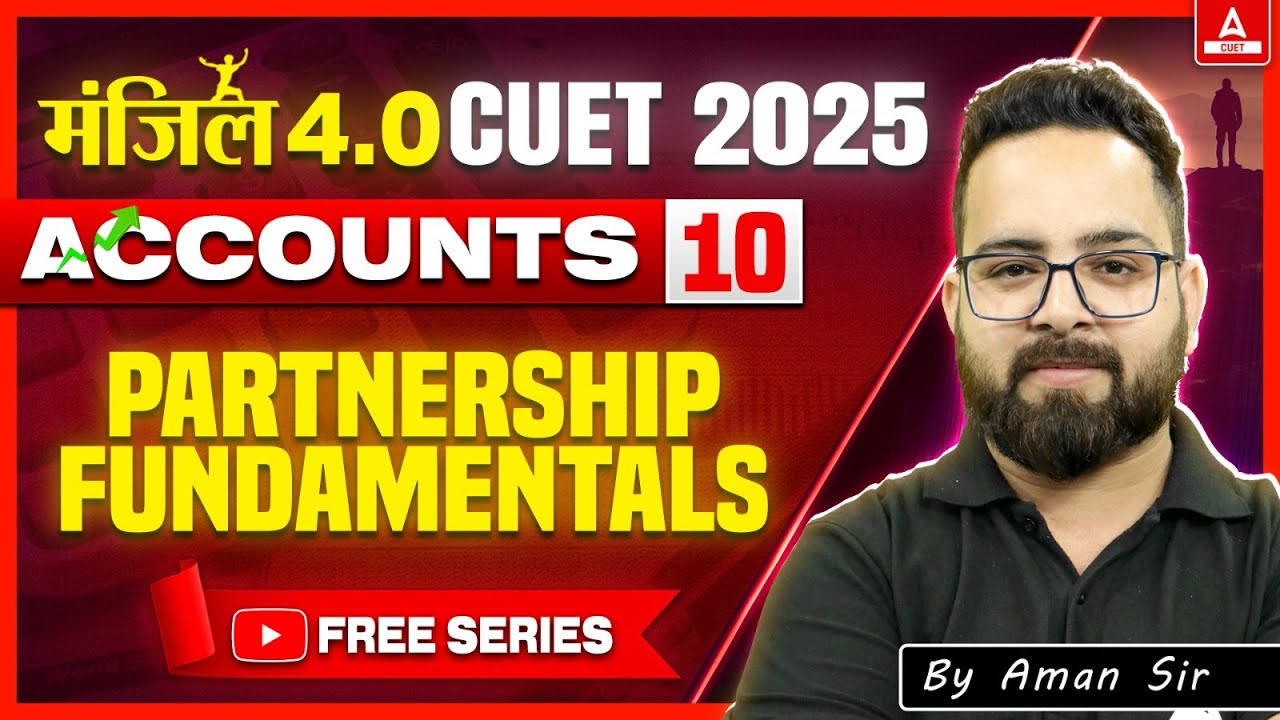 CUET 2025 Accountancy | Partnership Fundamentals One Shot | MANZIL 4.O