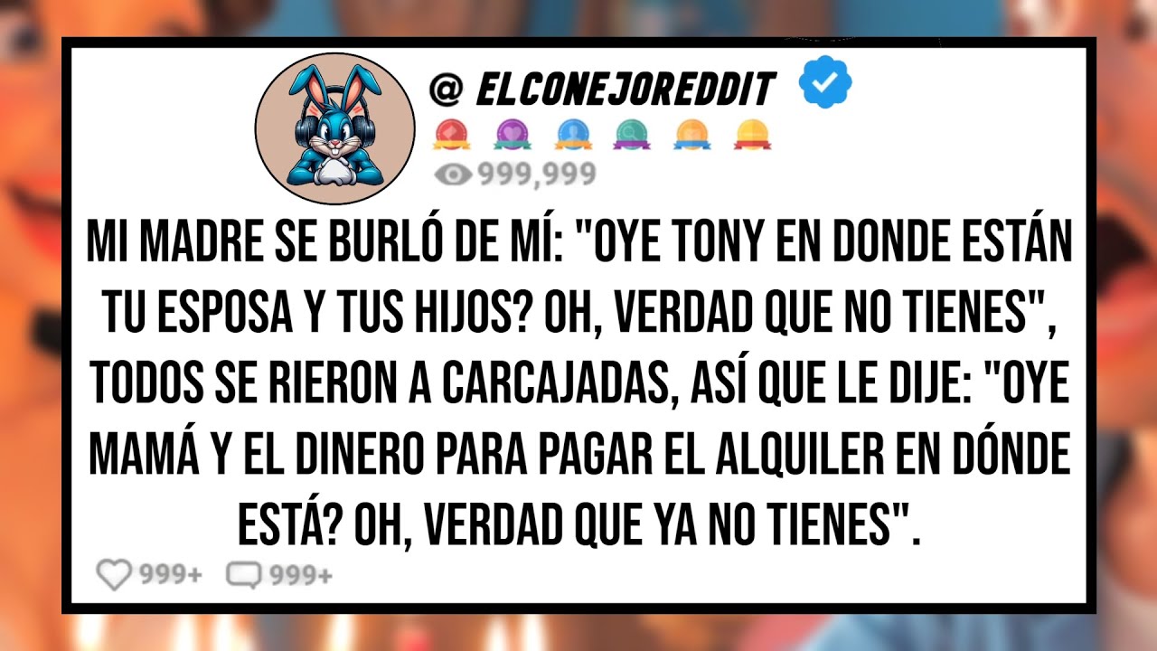 Mi MADRE se Burló de Mí: 