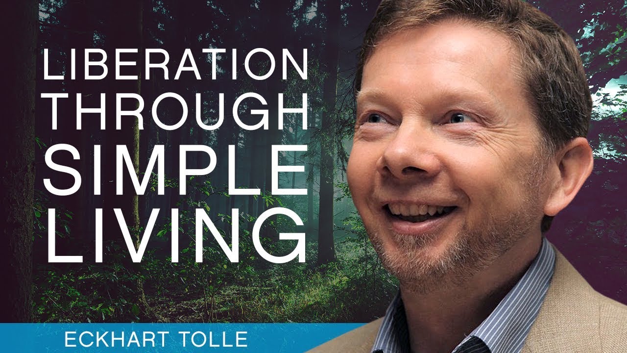 Shouldn’t We Live As Simply As Possible? with Eckhart Tolle