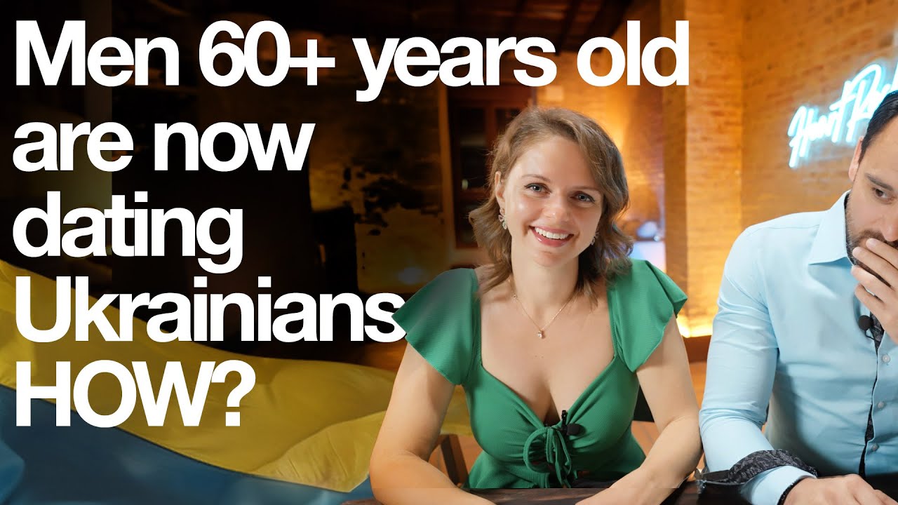 Men over 60 who now date Ukrainian Women. How??