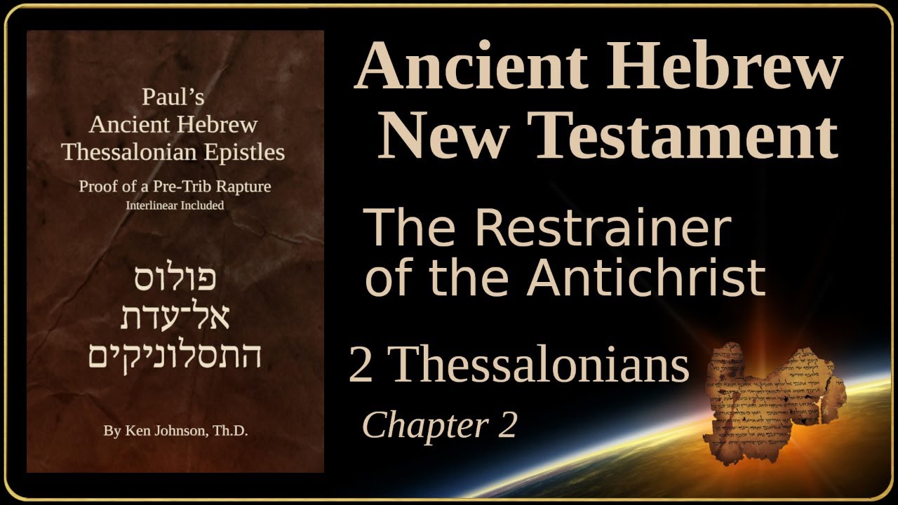 Hebrew 2 Thessalonians 2 - the Restrainer of the Antichrist