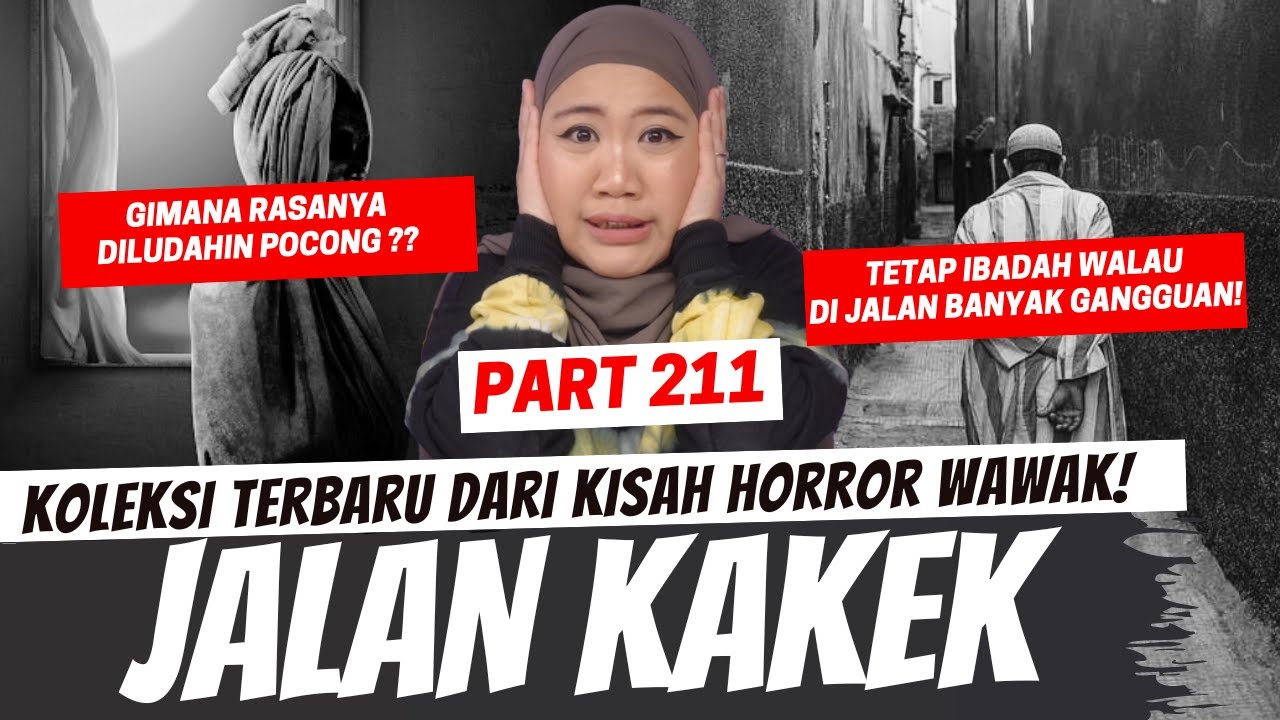 JALAN KAKEK - KHW PART 211