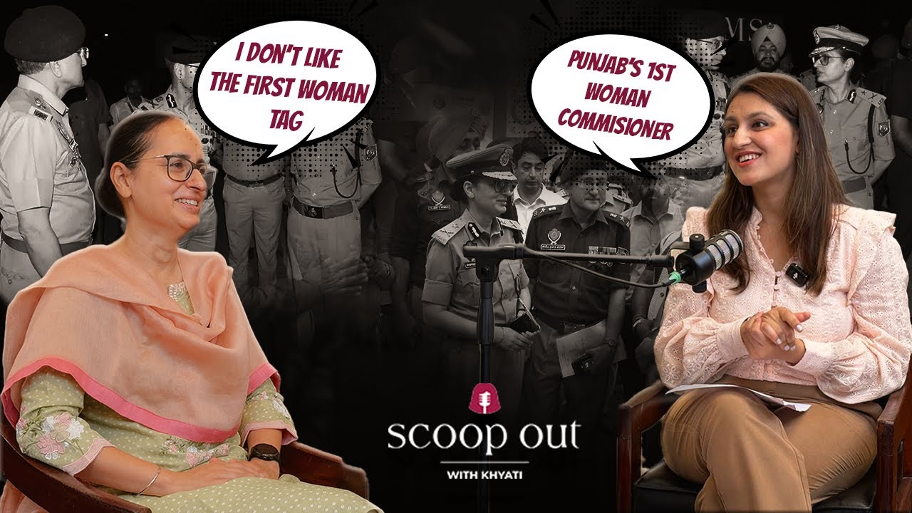 Meet Dhanpreet Kaur, Punjab's first woman Police Commissioner | ScoopOut with Khyati | Episode 1