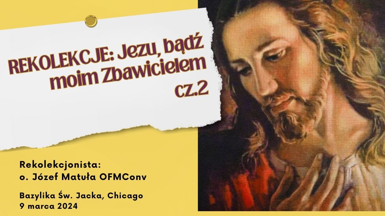 REKOLEKCJE CZ. 2: Jezu, bądź moim Zbawicielem