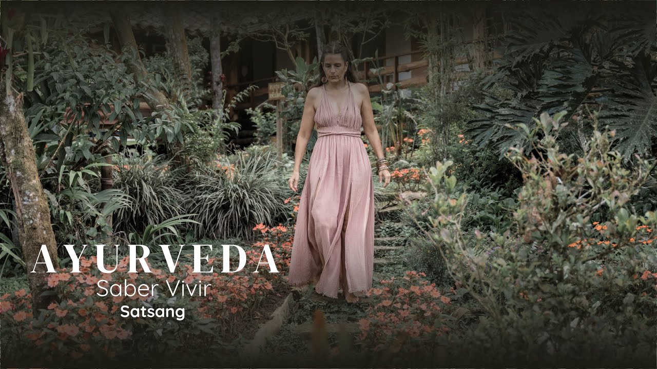 Ayurveda: aprende a regular tu Dosha | Satsang por Nirmala