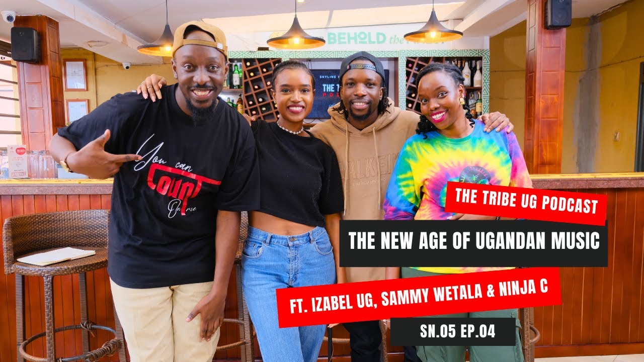 The Tribe UG Podcast Ep 05, Sn4| The New Age of Ugandan Music ft. Izabel UG, Sammy Wetala & Ninja C