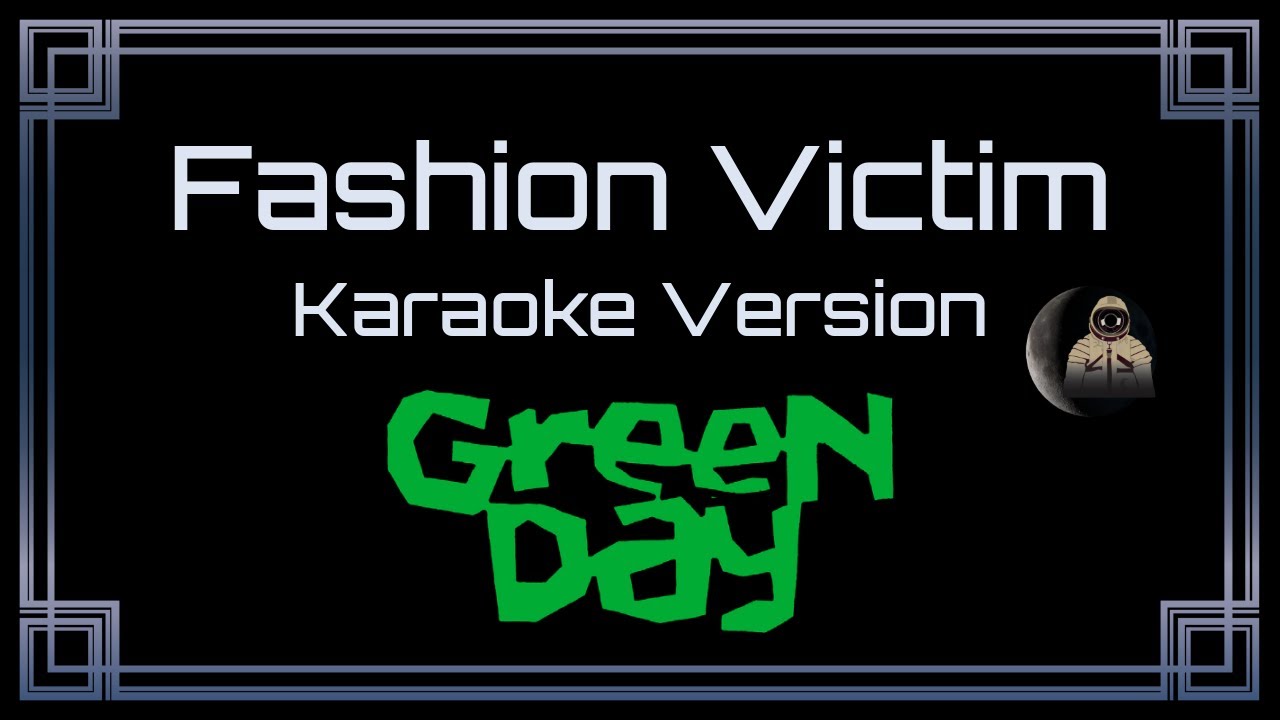 Green Day • Fashion Victim (CC Karaoke / Instrumental)