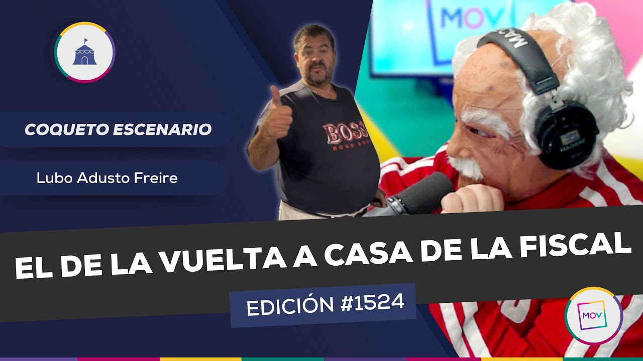 #CoquetoEscenario: El de la vuelta a casa de la fiscal | Lubo Adusto Freire #TPLMP