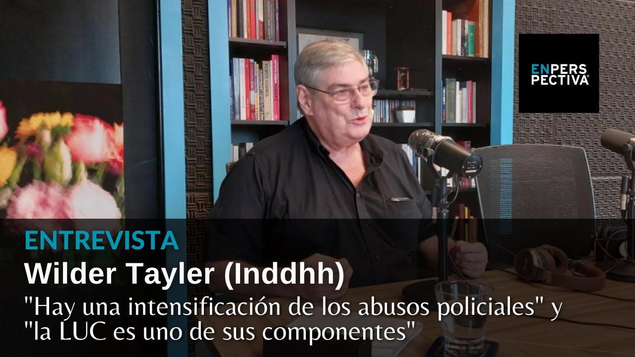 Inddhh cuestionada por informe sobre abusos policiales: Con Wilder Tayler, director del organismo