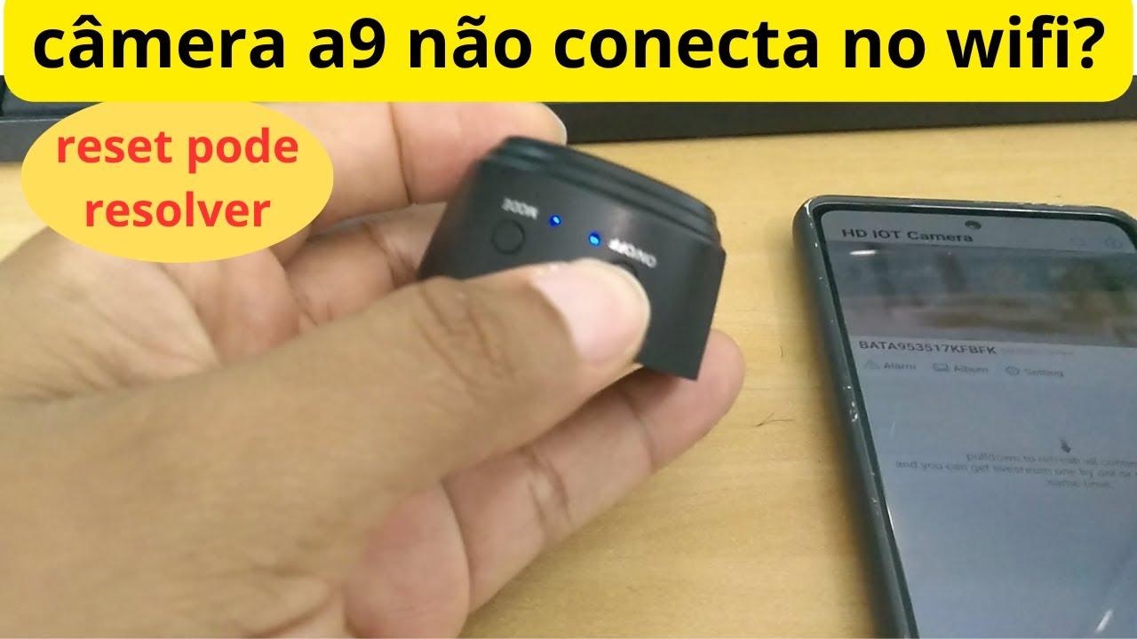 câmera a9 não conecta no wifi veja como resetar