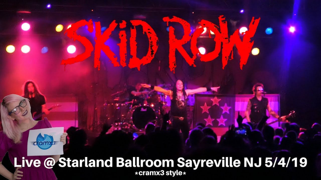 Skid Row - LIVE - 30th Anniversary Tour @ Starland Ballroom NJ 5/4/19 *cramx3 concert experience*