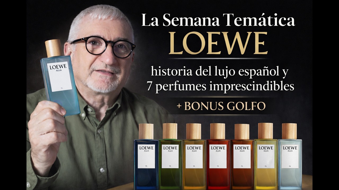 La Semana Temática LOEWE: historia de la marca y 7 PERFUMES IMPRESCINDIBLES + BONUS  GOLFO
