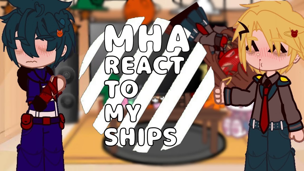 MHA react To my ships[]after s7 Timeline[]Part 2[]momojirou kirikami Togaocha bakudeku[]