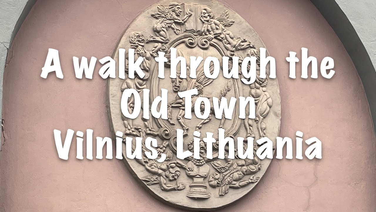 VILNIUS, LITHUANIA / A WALK THROUGH THE OLD TOWN