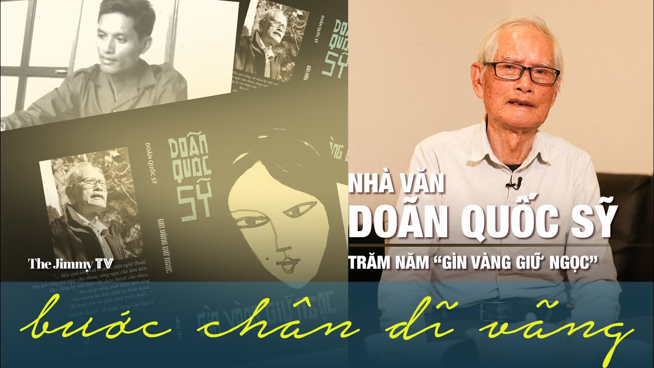 Nhà văn Doãn Quốc Sỹ - Trăm Năm ‘Gìn Vàng Giữ Ngọc’ | Bước Chân Dĩ Vãng #31