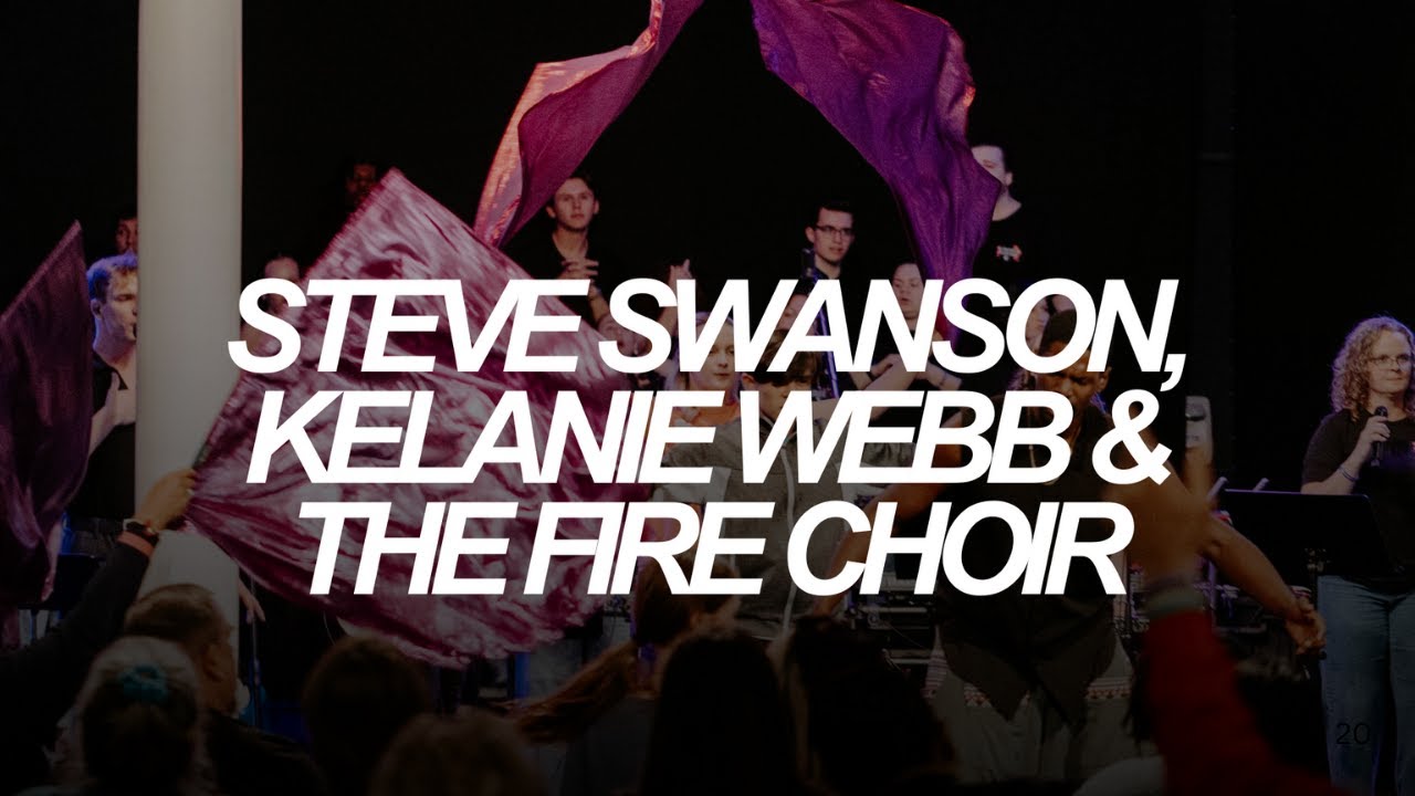 Worship & Warfare 2025 | Steve Swanson, Kelanie Webb & The Fire Choir