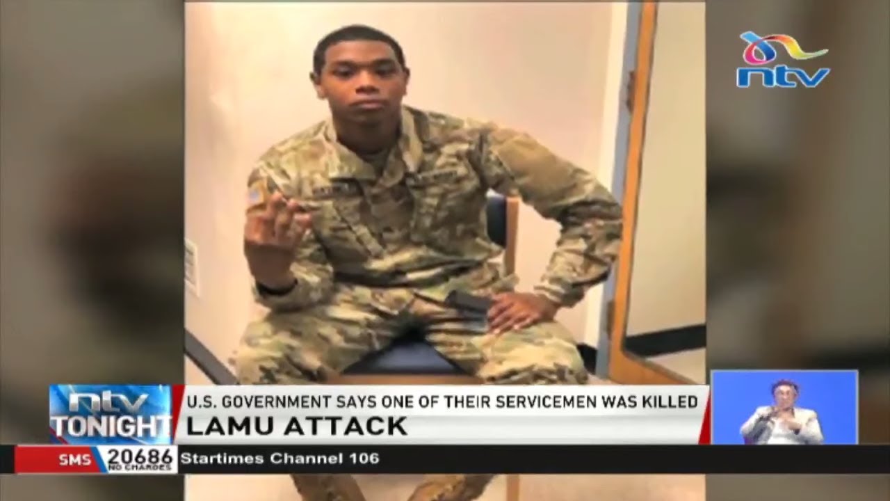 Camp Simba: US government identifies its soldier killed in Lamu attack