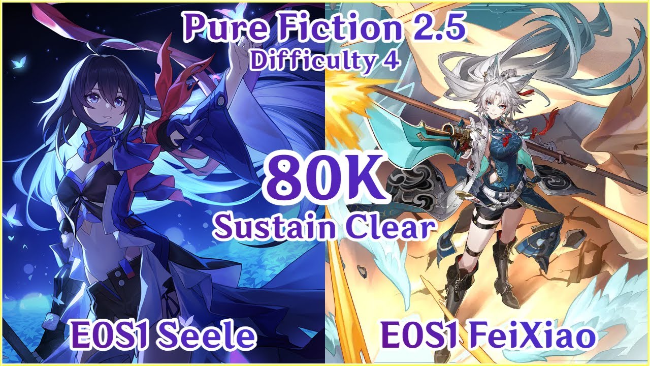 NEW 2.5 Pure Fiction 4 - E0S1 Seele x E0S1 Feixiao 80K Max Score Sustain Clear | Honkai Star Rail
