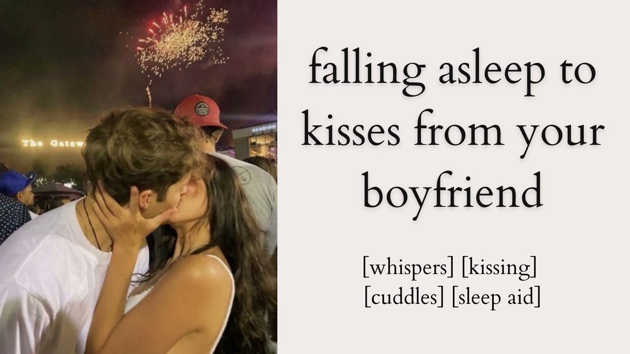 falling asleep to kisses from your boyfriend - asmr