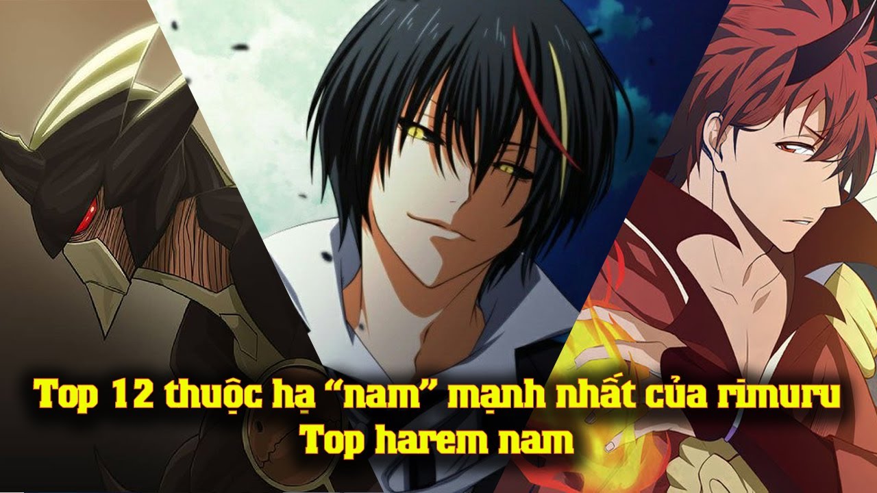 Top 12 Thuộc Hạ Nam Trung Thành Và Mạnh Mẽ Nhất Của Slime Rimuru | Slime Datta Ken