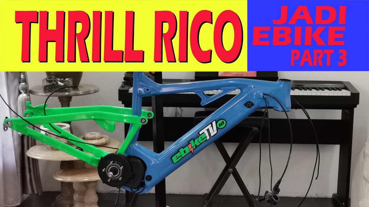 Thrill Rico Jadi Ebike || Part 3 Downtube