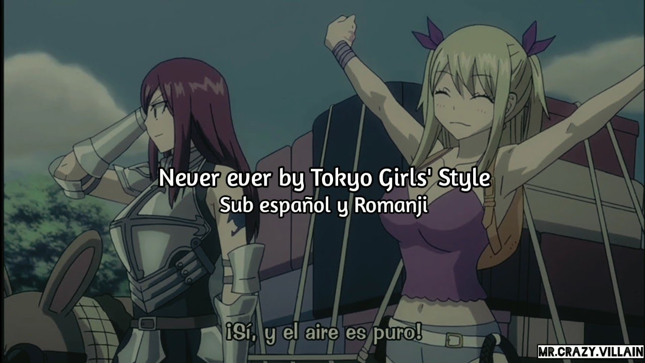 [AMV - Fairy Tail Ending 19] NEVER EVER by Tokio Girls' Style (Sub español y Romanji🌸)