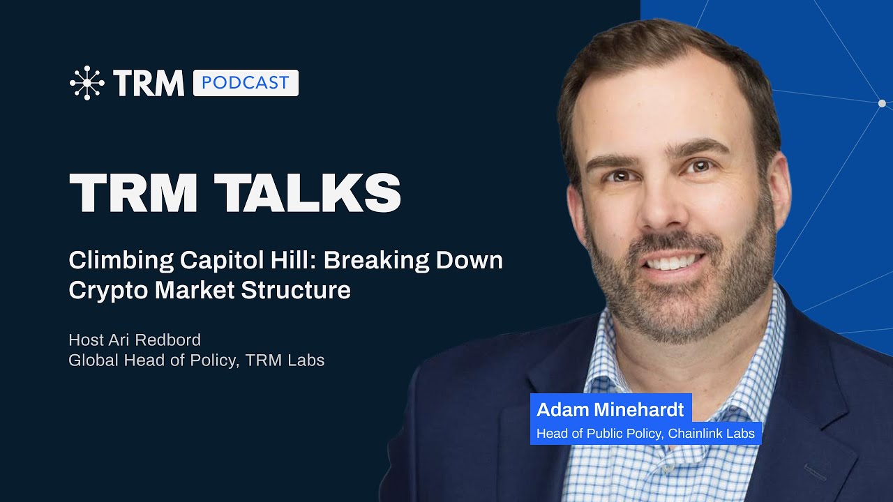 TRM Talks: Breaking Down Crypto Market Structure with Chainlink&rsquo;s Adam Minehardt