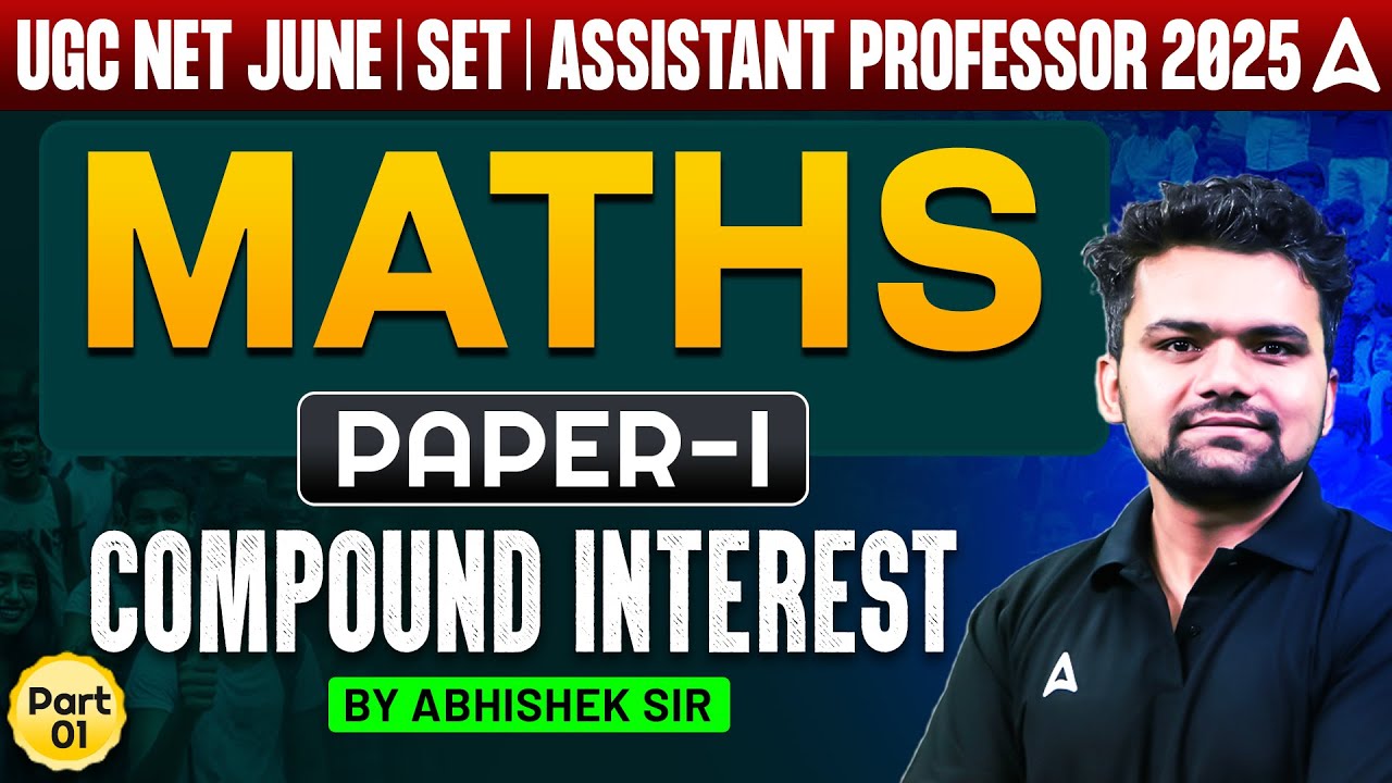 UGC NET June 2025 | UGC NET Maths Paper 1 Compound Interest | By Abhishek Sir