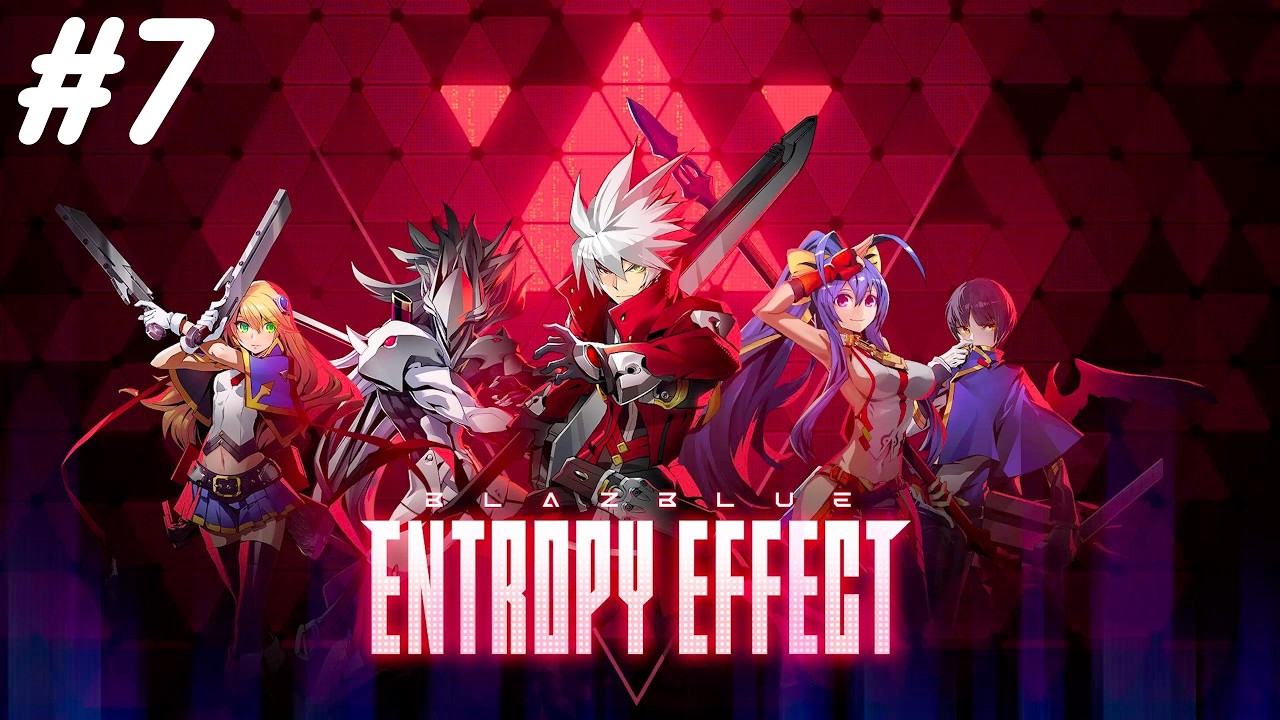 BlazBlue Entropy Effect EP.7