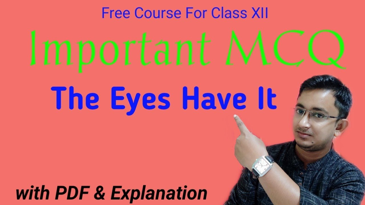 The Eyes Have It || Important MCQ