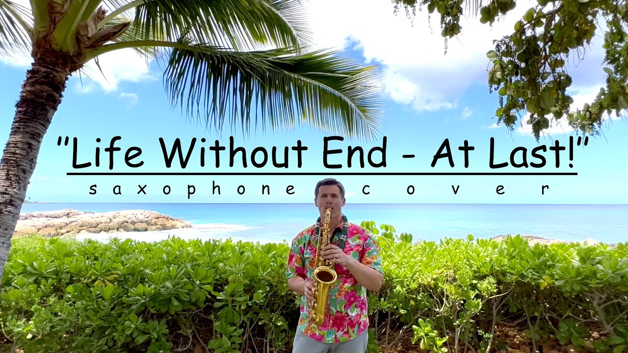 Life Without End​—At Last! (Song 140) (saxophone cover)
