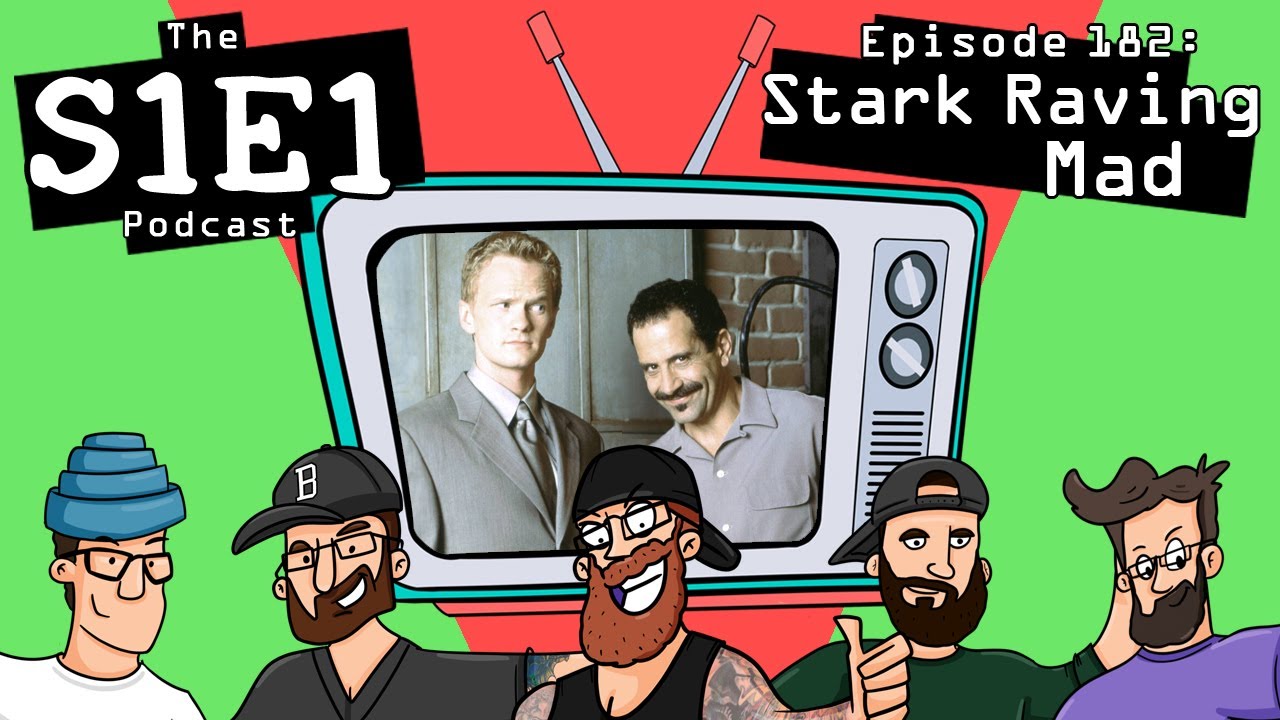 The S1E1 Podcast | Episode 182: Stark Raving Mad