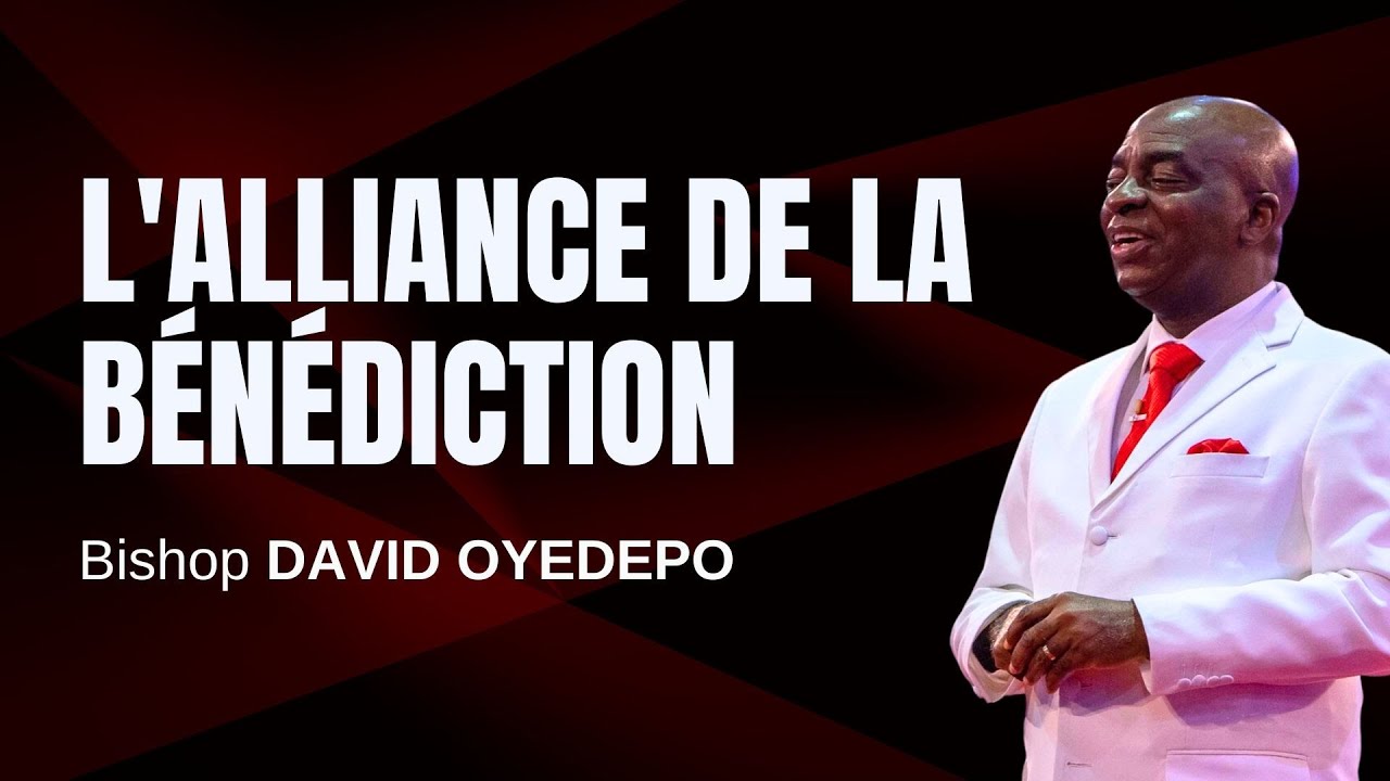 Comprendre l'Alliance de Bénédiction 19.11.2023 | David Oyedepo