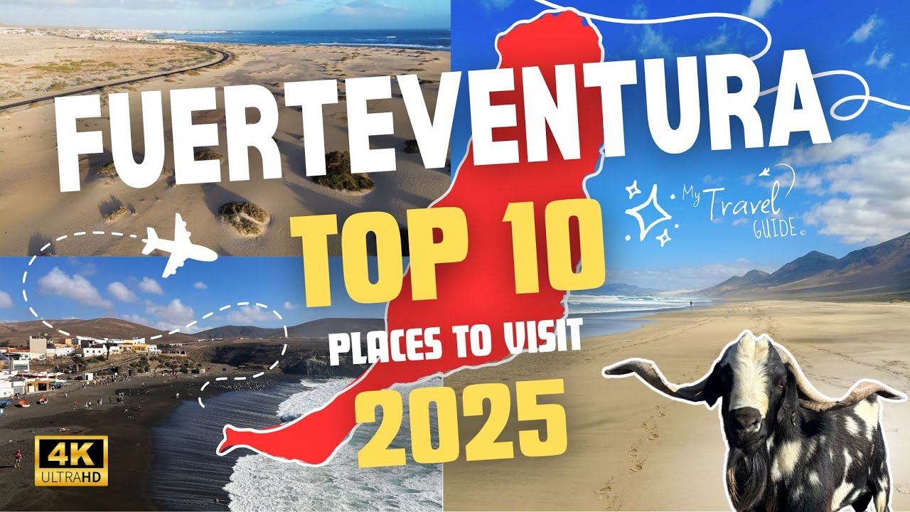 Top 10 Places to Visit in Fuerteventura 2025 | Best Things to Do & See | Travel Guide 4K