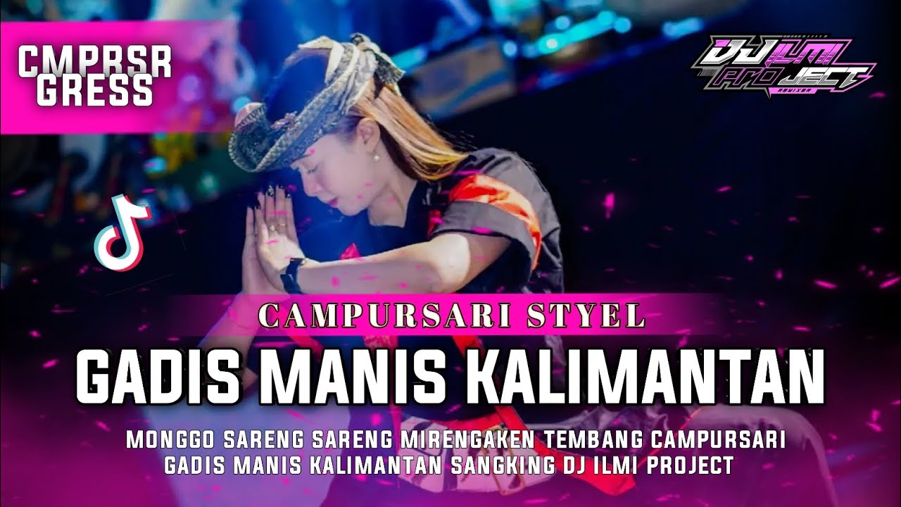 DJ BANTENGAN‼️CAMPURSARI || GADIS MANIS KALIMANTAN FROM ILMI PROJECT