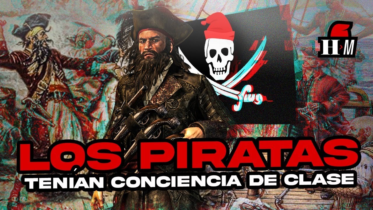 LOS PIRATAS TENÍAN CONCIENCIA DE CLASE - La Edad Dorada de la Piratería