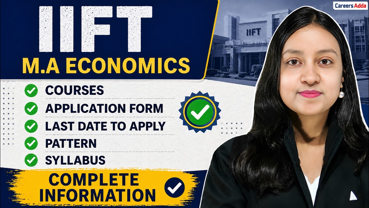 IIFT MA Economics 2026 | Course, Application Form, Last Date, Exam Pattern & Syllabus | Details