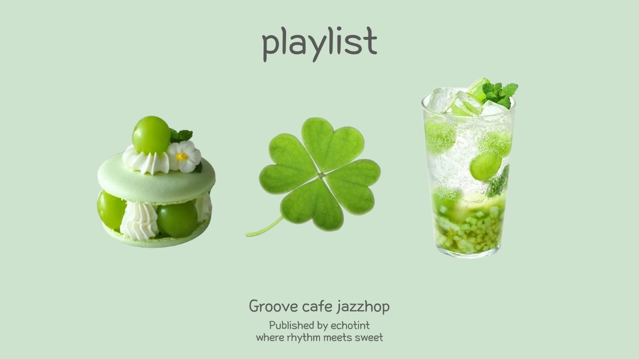 𝐏𝐥𝐚𝐲𝐲𝐥𝐢𝐬𝐭 💚 Освежающий вкус Шайн Мускат | Groovepop · Jazzhop · Feel Good BGM · Lounge Music