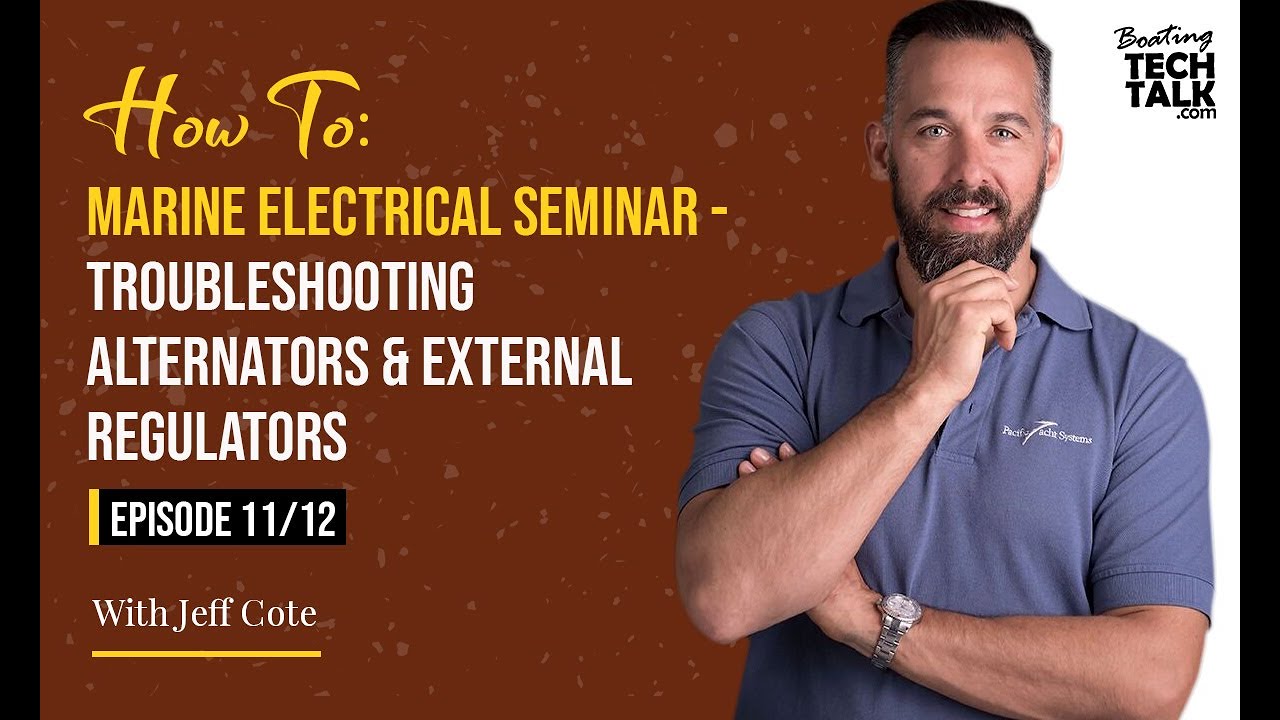 How To:Marine Electrical Seminar - Troubleshooting Alternators & External Regulators - Episode 11/12