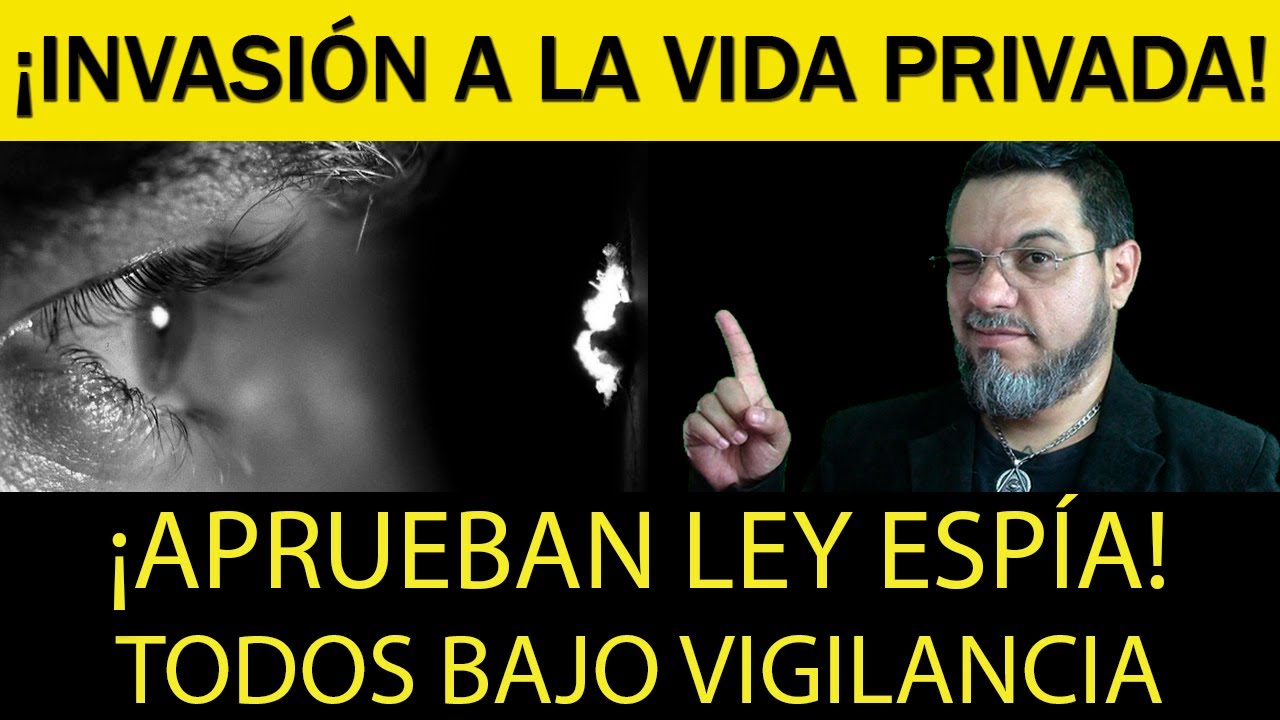Adi&oacute;s Derecho a la Privacidad &iexcl;Est&aacute;s en la Mira!