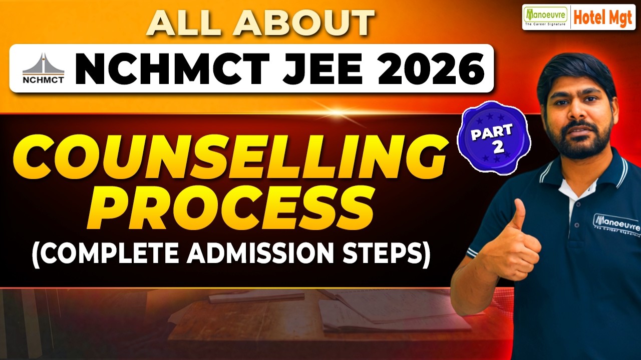 All About NCHMCT JEE 2026 Part 2 Counselling Process Step by Step | College Admission Guide
