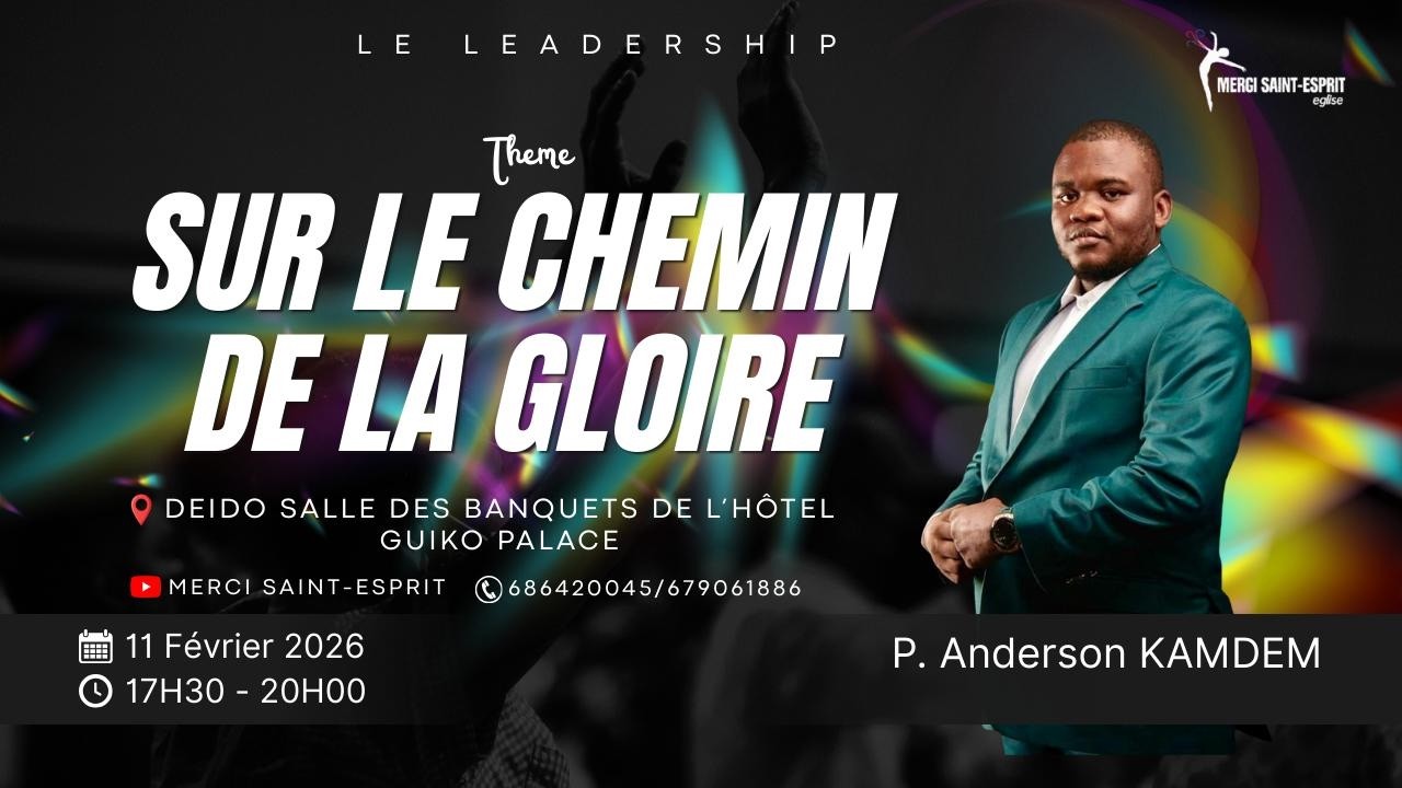 SUR LE CHEMIN DE LA GLOIRE avec le pasteur ANDERSON KAMDEM