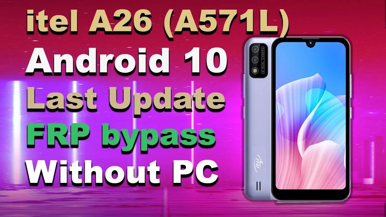 itel A26 (A571L) FRP (google account) bypass Without PC Android 10 | Shakeel File